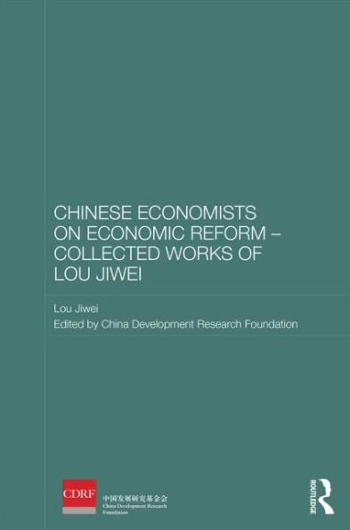 Chinese Economists on Economic Reform - Collected Works of Lou Jiwei