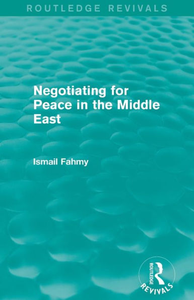Negotiating for Peace the Middle East (Routledge Revivals)