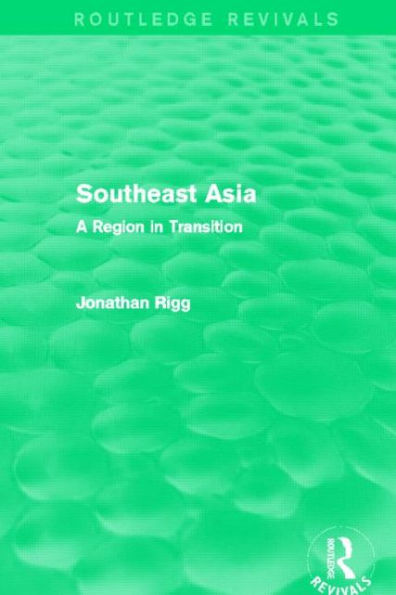 Southeast Asia (Routledge Revivals): A Region Transition