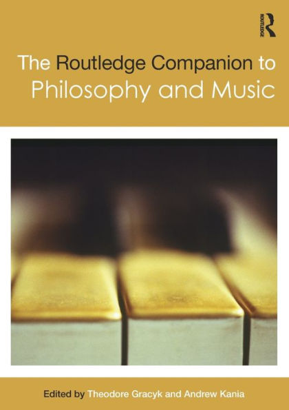 The Routledge Companion to Philosophy and Music / Edition 1