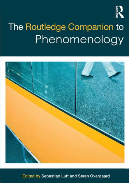 The Routledge Companion to Phenomenology