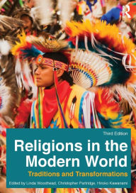 Title: Religions in the Modern World: Traditions and Transformations / Edition 3, Author: Linda Woodhead