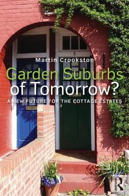 Garden Suburbs of Tomorrow?: A New Future for the Cottage Estates