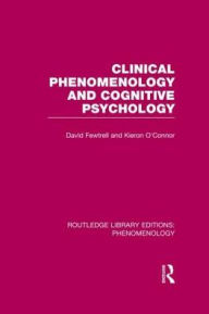 Title: Clinical Phenomenology and Cognitive Psychology, Author: David Fewtrell