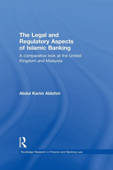 the Legal and Regulatory Aspects of Islamic Banking: A Comparative Look at United Kingdom Malaysia