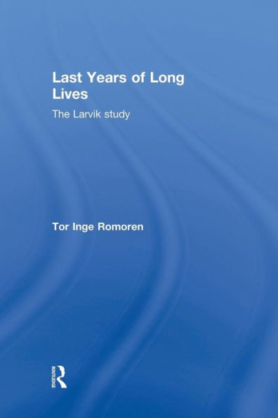 Last Years of Long Lives: The Larvik Study / Edition 1