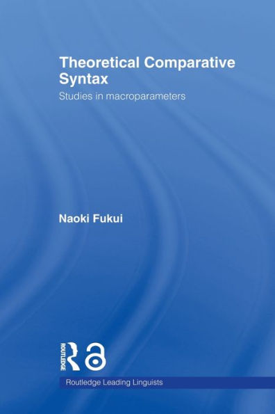 Theoretical Comparative Syntax: Studies in Macroparameters