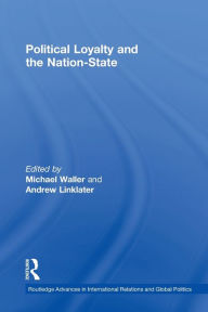 Title: Political Loyalty and the Nation-State, Author: Andrew Linklater