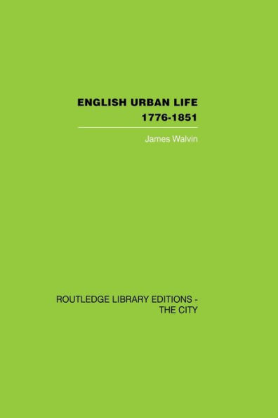 English Urban Life: 1776-1851