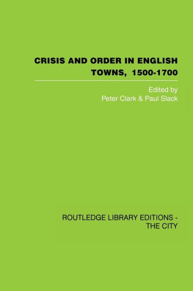 Crisis and Order English Towns 1500-1700