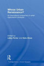 Whose Urban Renaissance?: An international comparison of urban regeneration strategies