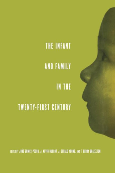 The Infant and Family in the Twenty-First Century / Edition 1