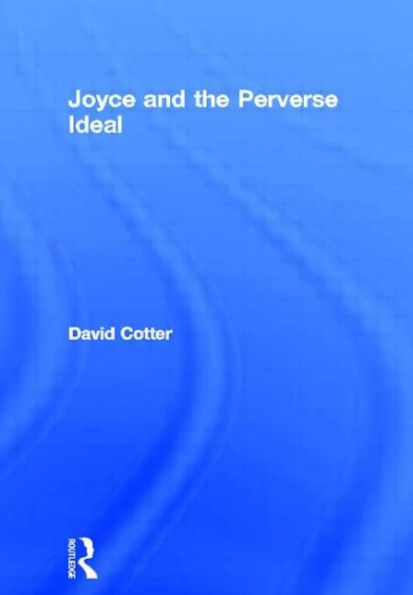 Joyce and the Perverse Ideal