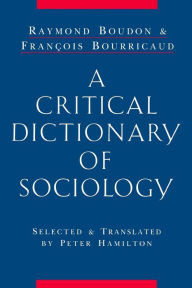 Title: A Critical Dictionary of Sociology, Author: Raymond Boudon