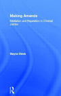 Making Amends: Mediation and Reparation in Criminal Justice / Edition 1