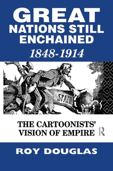 Great Nations Still Enchained: The Cartoonists' Vision of Empire 1848-1914