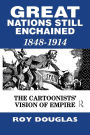 Great Nations Still Enchained: The Cartoonists' Vision of Empire 1848-1914