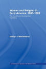 Women in Early American Religion 1600-1850: The Puritan and Evangelical Traditions