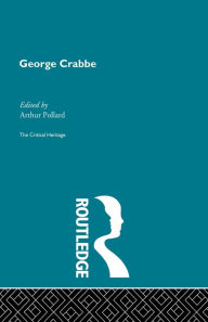 Title: George Crabbe: The Critical Heritage, Author: Arthur Pollard