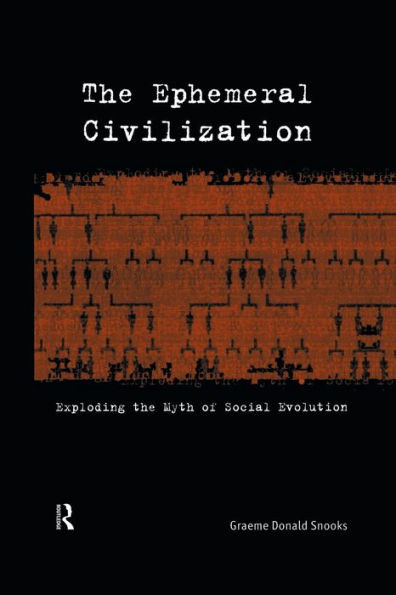 the Ephemeral Civilization: Exploding Myth of Social Evolution