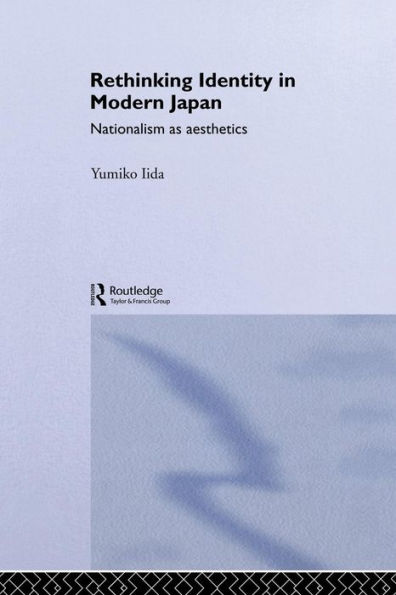 Rethinking Identity Modern Japan: Nationalism as Aesthetics