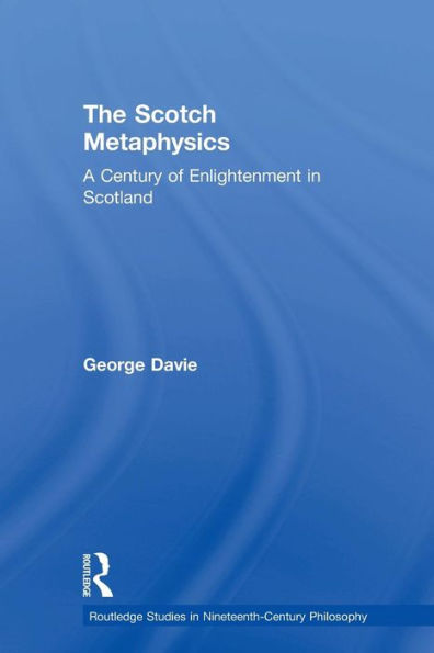 The Scotch Metaphysics: A Century of Enlightenment in Scotland