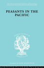 Peasants in the Pacific: A Study of Fiji Indian Rural Society