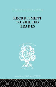 Title: Recruitment to Skilled Trades, Author: Gertrude Williams