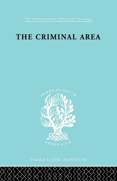 The Criminal Area: A Study Social Ecology