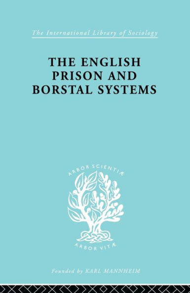 The English Prison and Borstal Systems