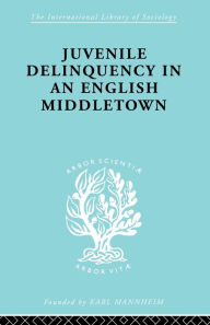 Title: Juvenile Delinquency in an English Middle Town, Author: Hermann Mannheim