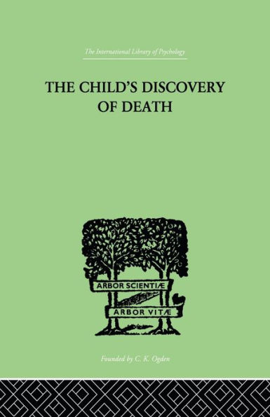 The Child's Discovery of Death: A study in child psychology / Edition 1