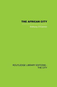 Title: The African City, Author: Anthony O'Connor