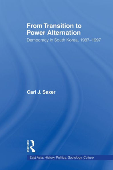 From Transition to Power Alternation: Democracy South Korea, 1987-1997