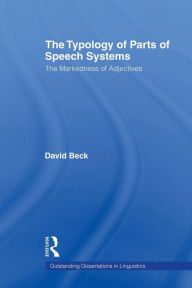 Title: The Typology of Parts of Speech Systems: The Markedness of Adjectives, Author: David Beck