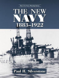 Title: The New Navy, 1883-1922, Author: Paul Silverstone