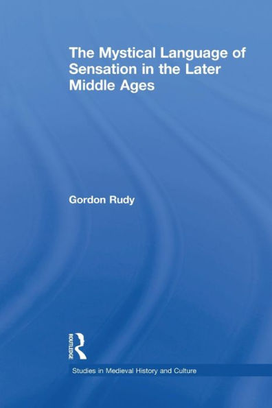 the Mystical Language of Sensation Later Middle Ages