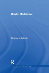 Title: Border Modernism, Author: Christopher Schedler