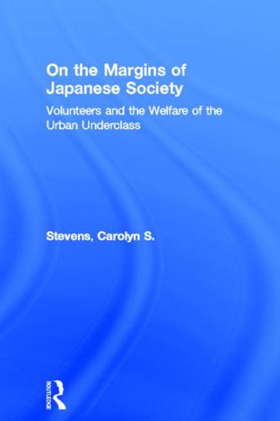 On the Margins of Japanese Society: Volunteers and Welfare Urban Underclass