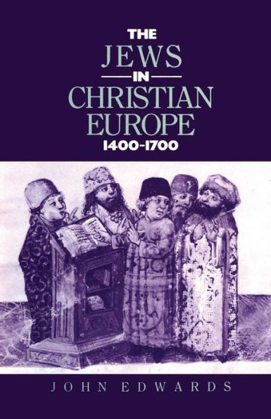 The Jews in Christian Europe 1400-1700 / Edition 1