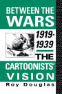 Between the Wars 1919-1939: The Cartoonists' Vision