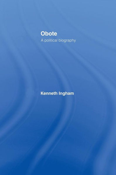 Obote: A Political Biography