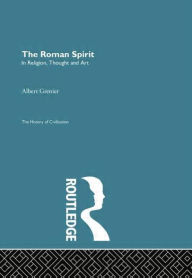 Title: The Roman Spirit - In Religion, Thought and Art, Author: Albert Grenier