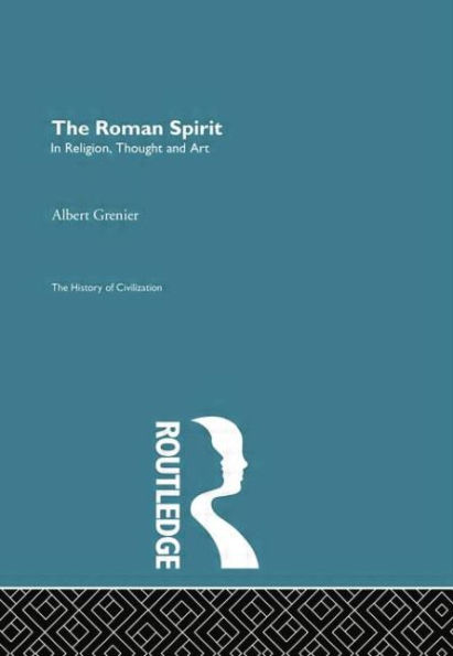 The Roman Spirit - Religion, Thought and Art