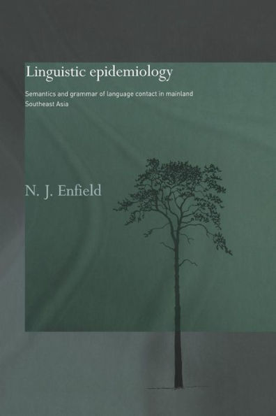 Linguistic Epidemiology: Semantics and Grammar of Language Contact Mainland Southeast Asia