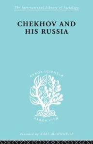 Title: Chekhov & His Russia Ils 267: A Sociological Study, Author: W.H. Bruford