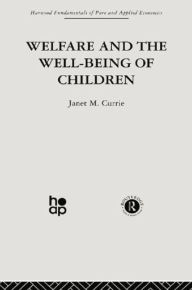 Title: Welfare and the Well-Being of Children, Author: J. Currie