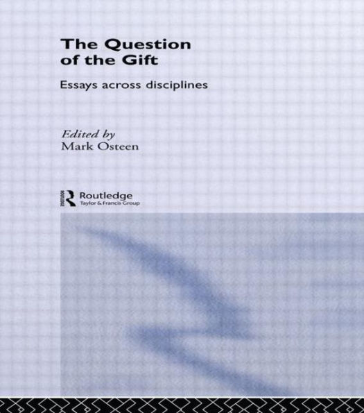 The Question of the Gift: Essays Across Disciplines