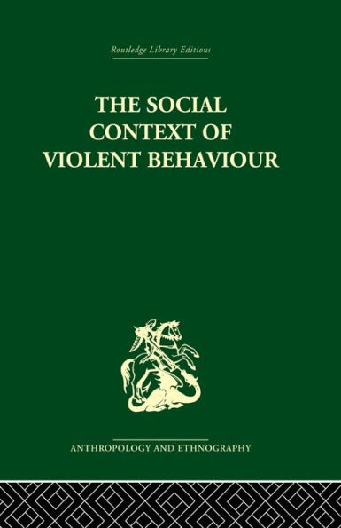 The Social Context of Violent Behaviour: A Social Anthropological Study in an Israeli Immigrant Town