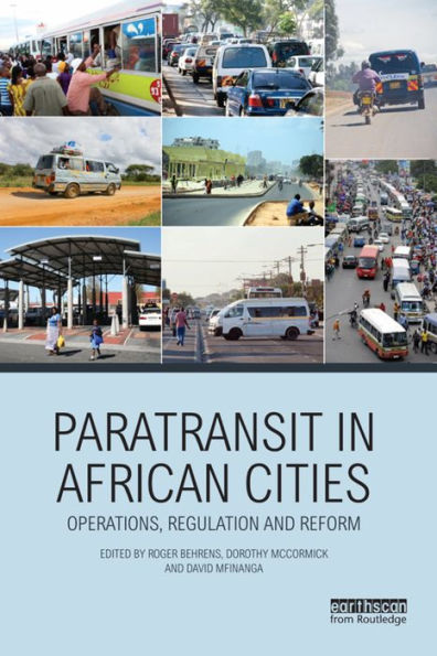 Paratransit in African Cities: Operations, Regulation and Reform / Edition 1